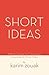 Short Ideas: Writing Creative for Commercial, Corporate & Online Video