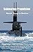 Submarine Propulsion – Muscle Power to Nuclear by Anil Anand