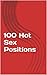 100 Hot Sex Positions