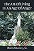 The Art Of Living In An Age Of Anger