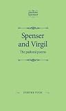 Spenser and Virgil: The pastoral poems (The Manchester Spenser)