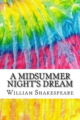A Midsummer Night's Dream: Includes MLA Style Citations for Scholarly Secondary Sources, Peer-Reviewed Journal Articles and Critical Essays (Squid Ink Classics)