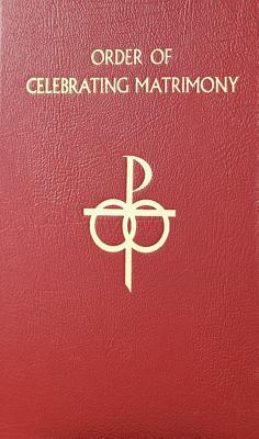 The Order of Celebrating Matrimony [Bonded Leather] International Commission on English in the Liturgy (Bonded Leather)