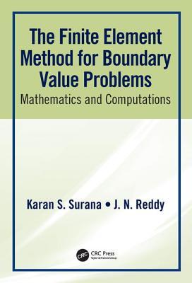The Finite Element Method for Boundary Value Problems: Mathematics and Computations (Applied and Computational Mechanics)