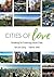 Cities of Love: Roadmap for Sustaining Future Cities