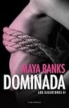 Dominada by Maya Banks