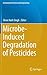 Microbe-Induced Degradation of Pesticides (Environmental Science and Engineering)