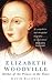 Elizabeth Woodville: Mother of the Princes in the Tower