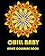 Chill Baby: An Adult Colori...