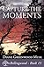 Capture the Moments by Diane Greenwood Muir