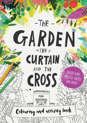 The Garden, the Curtain & the Cross Coloring & Activity Book (Interactive Bible Activities, Puzzles, and Coloring for Kids Ages 4–8)