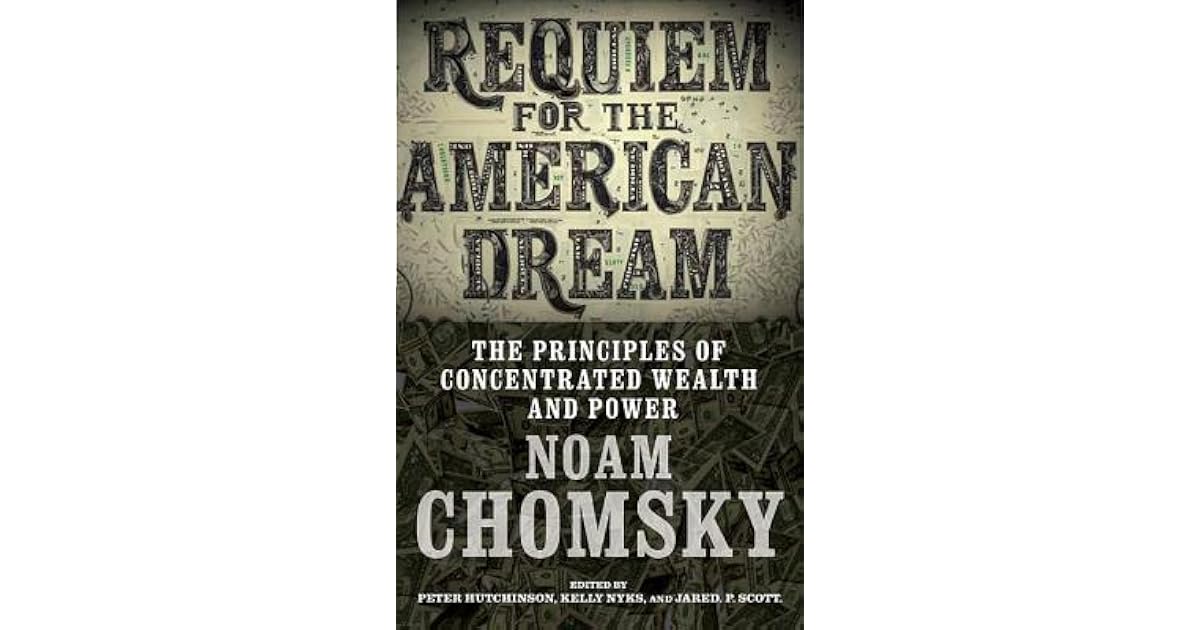 Requiem for the American Dream: The 10 Principles of Concentration of