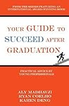 Your Guide to Succeed After Graduation: Practical Advice by Young Professionals