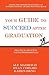 Your Guide to Succeed After Graduation: Practical Advice by Young Professionals
