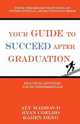 Your Guide to Succeed After Graduation: Practical Advice by Young Professionals