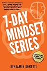 7 Day Mindset Series: How To Boost Your Confidence, Stay Focused, Achieve The Results You Want, Believe In Yourself & Overcome Your Biggest Fears In 7 Days?