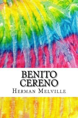 Benito Cereno: Includes MLA Style Citations for Scholarly Secondary Sources, Peer-Reviewed Journal Articles and Critical Essays