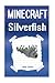 Minecraft: Diary of a Minecraft Silverfish (Minecraft Silver Fish, Minecraft Fish, Minecraft Animals, Minecraft Diary, Minecraft Diaries, Minecraft Animal Diary)