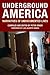 Underground America: Narrat...