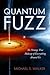 Quantum Fuzz: The Strange T...