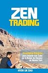 Zen Trading: Principios Básicos para Invertir con Éxito en la Bolsa de Nueva York (Spanish Edition) Zen Trading: Principios Básicos para Invertir con Éxito en la Bolsa de Nueva York (Spanish Edition)