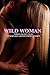Wild Woman: ?Three Filthy T...