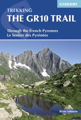 Trekking the GR10 Trail: Through the French Pyrenees (Cicerone Guides)