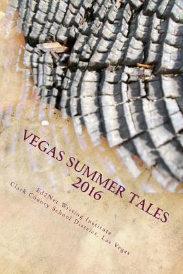 Vegas Summer Tales 2016: Collection of short fantasy stories written by students during the Summer of 2016