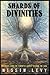Shards Of Divinities: A novel about the small I am within the big I AM