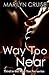 Way Too Near: Third in the Way Too Far series (Volume 3)