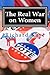 The Real War on Women: A pro-life look at pro-choice rhetoric and propoganda (Richard Kaye's politics)
