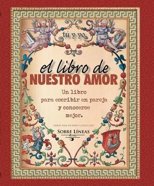 El libro de nuestro amor (Spanish Edition)