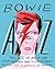 Bowie A to Z by Steve  Wide