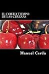 El corto tiempo de las cerezas (Spanish Edition)