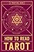 How to Read Tarot: A Practi...