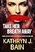 Take Her Breath Away (The L...