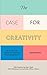 The Case for Creativity: Three Decades Evidence of the Link Between Imaginative Marketing and Commercial Success