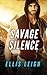 Savage Silence: A Dire Wolves Mission (Devil's Dires)