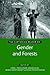 The Earthscan Reader on Gender and Forests (Earthscan Reader Series)
