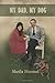 My Dad, My Dog by Sheila Hermel