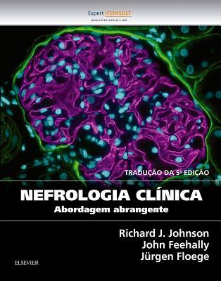 Nefrologia Cl�nica: Abordagem Abrangente