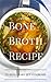 A Simple Bone Broth Recipe to Heal Leaky Gut Syndrome
