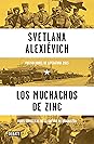 Los muchachos de zinc by Svetlana Alexievich