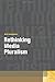 Rethinking Media Pluralism (Donald McGannon Communication Research Center's Everett C. Parker Book Series)