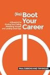 ReBoot Your Career: A Blueprint for Finding Your Calling, Marketing Yourself, and Landing Great Gigs