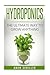 Hydroponics: The Ultimate Guide to Grow Anything
