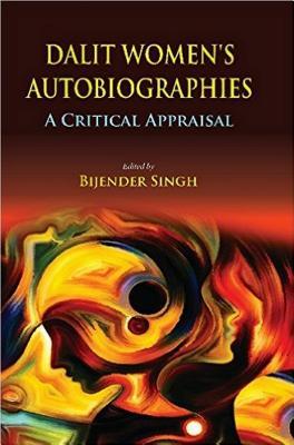 Dalit Women's Autobiographies: A Critical Appraisal