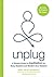 Unplug: A Simple Guide to M...