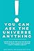 You Can Ask the Universe Anything: Learn How to Tap Into the Infinite Field of Intelligence for Greater Clarity, Power & Insight (Self Healing Series)