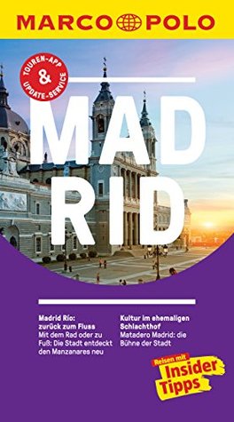 MARCO POLO Reiseführer Madrid: inklusive Insider-Tipps, Touren-App, Update-Service und NEU: Kartendownloads (MARCO POLO Reiseführer E-Book) (German Edition)